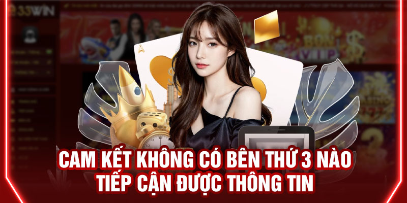 Cam kết không có bên thứ ba nào tiếp cận được thông tin