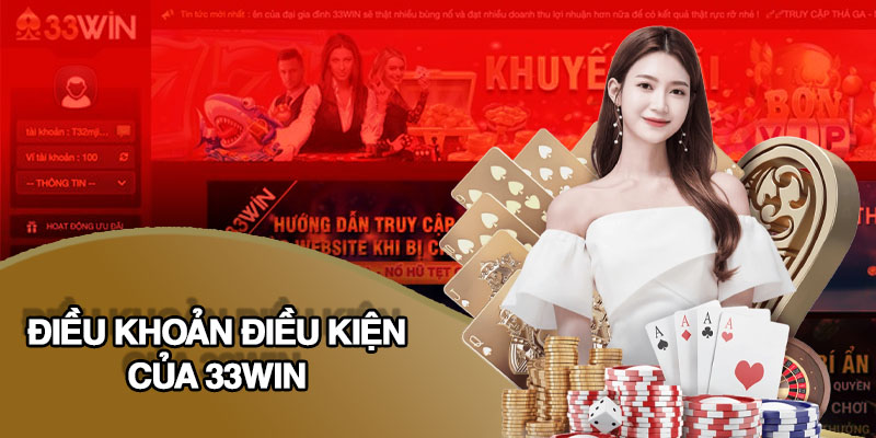 Hàng trình đăng ký hội viên bạn nên đọc rõ các điều khoản điều kiện của 33WIN