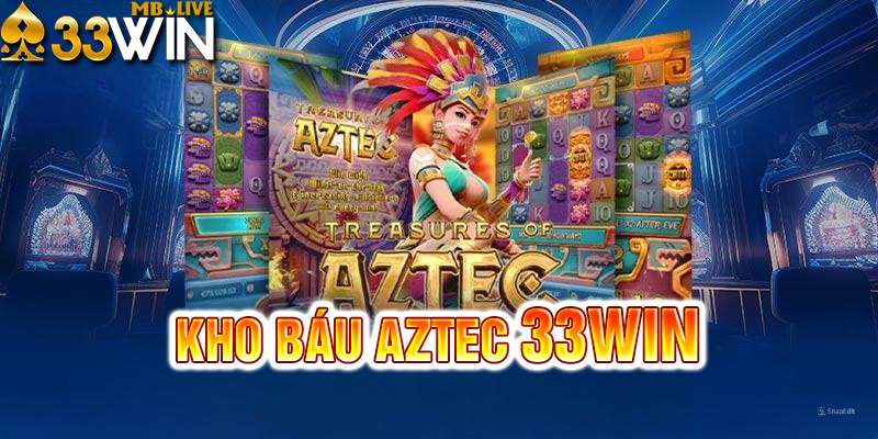 Kho Báu Aztec - Game Nổ Hũ Trả Thưởng Lôi Cuốn Hấp Dẫn